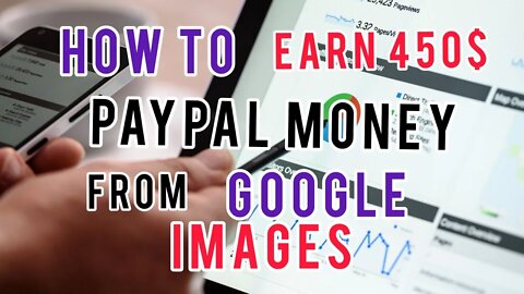 How To Earn $450 PayPal Money From Google Images | MAKE MONEY ONLINE #promyth #Tutorial #Education