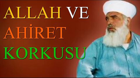 TİMURTAŞ HOCA EFENDİ SOHBETLERİ (ALLAH VE AHİRET KORKUSU.)