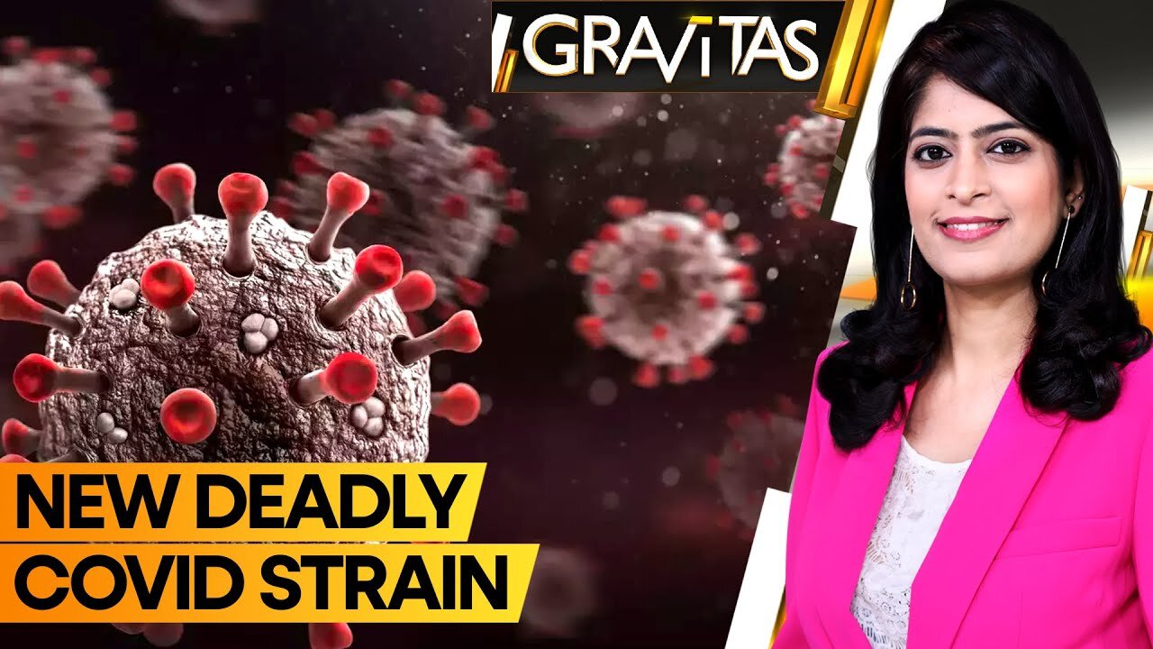 Gravitas China working on Wuhan virus 2.0 WION