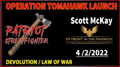 Scott McKay :PATRIOT STREETFIGHTER GENERAL UPDATE, OPERATION TOMAHAWK LAUNCH