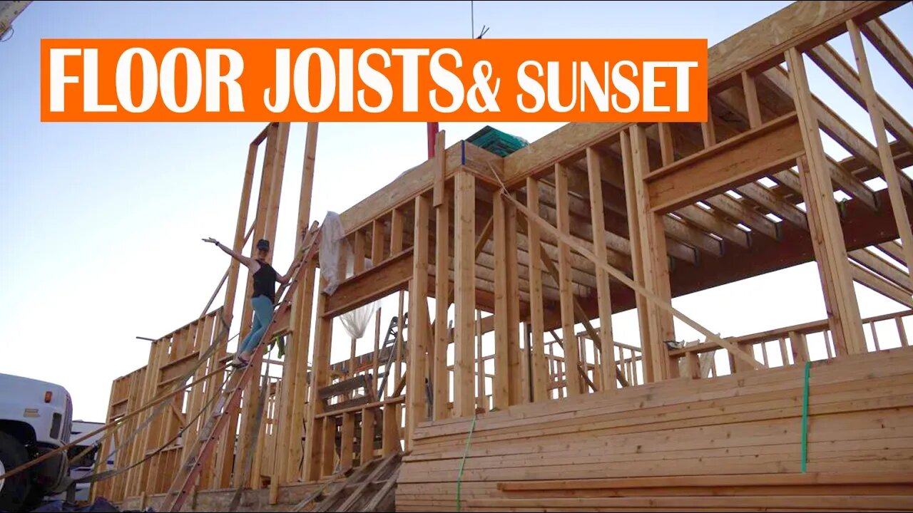 DIY HOME BUILD EP. 028 - FLOOR JOISTS & SUNSETS