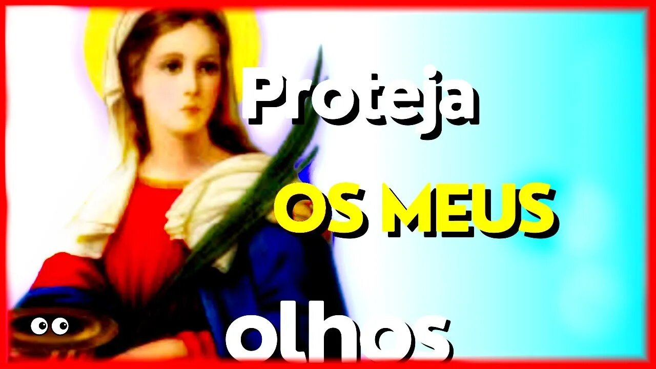 Santa Luzia Protegei os MEUS olhos DIA 13 DE DEZEMBRO