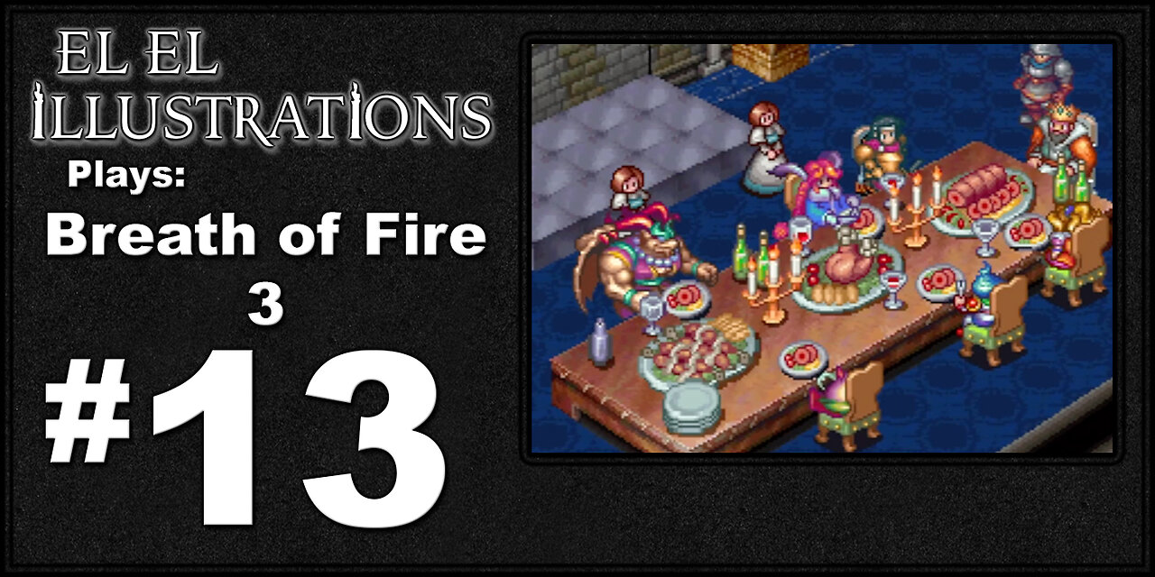 El El Plays Breath of Fire 3 Episode 13: Double Kidnapped All The Way