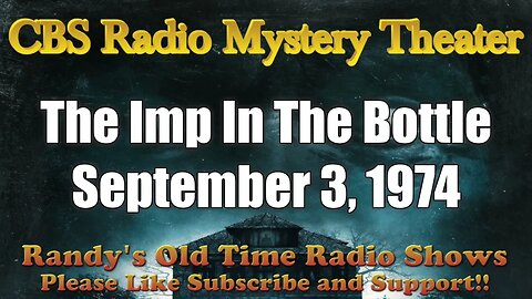 CBS Radio Mystery Theater Imp In The Bottle September 3, 1974