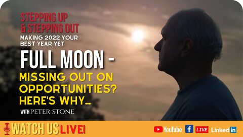 Full Moon - MISSING OUT ON OPPORTUNITIES? Here's Why...