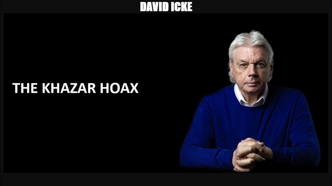 David Icke - The Khazar Hoax - Dot-Connector Videocast (Jul 2014)
