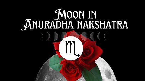 Moon in Anuradha Nakshatra