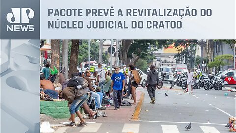 Novo pacote para Cracolândia prevê câmera e mais internações