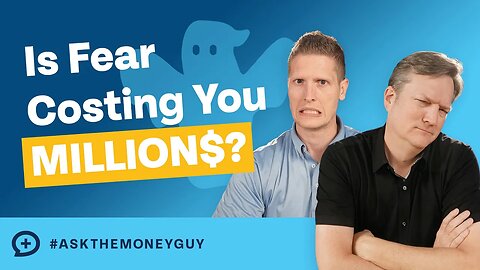 How Fear Could Cost You Millions!