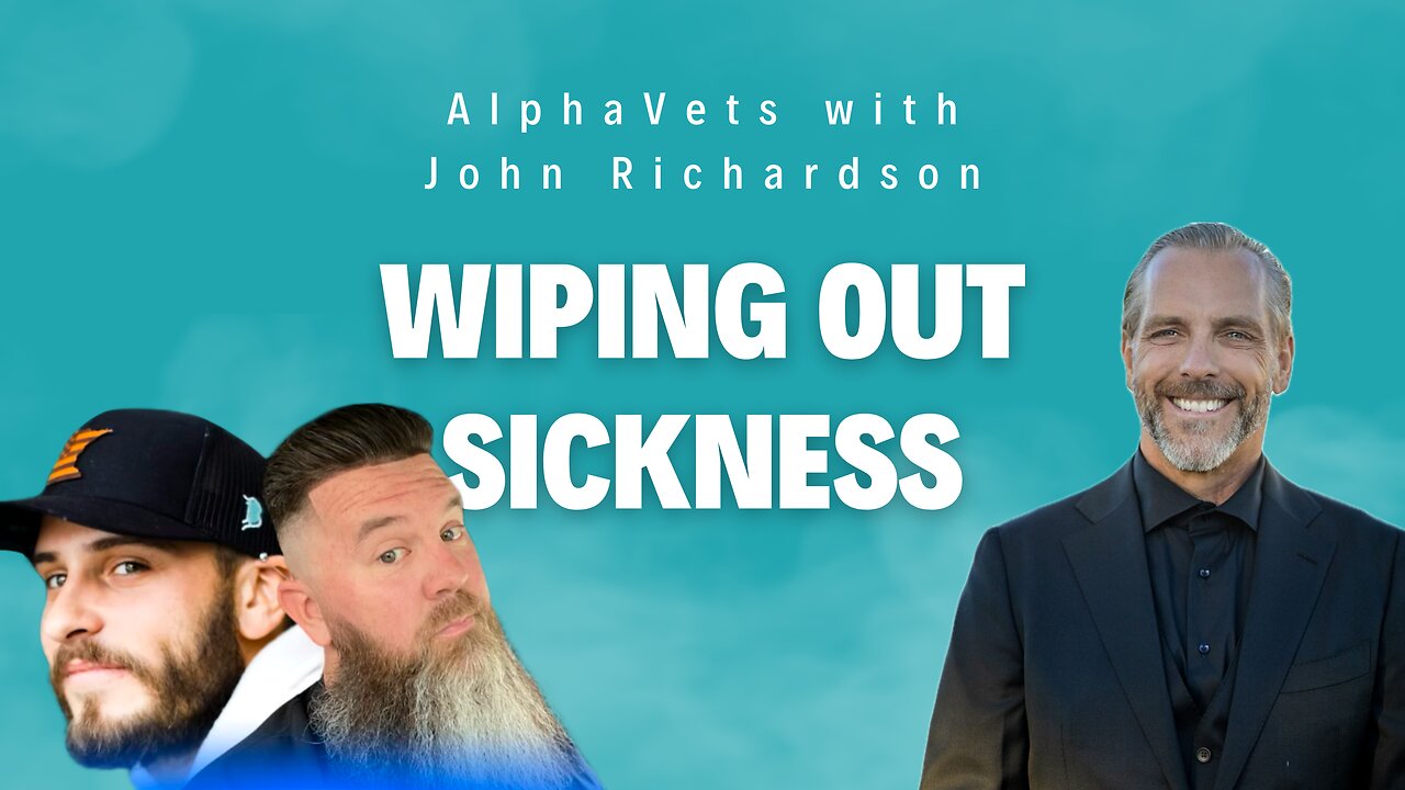 Wiping Out Sickness (AlphaVets with John Richardson)