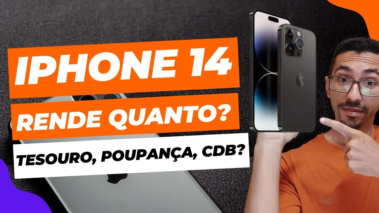 Quanto o valor de um Iphone 14 renderia se fosse investido?