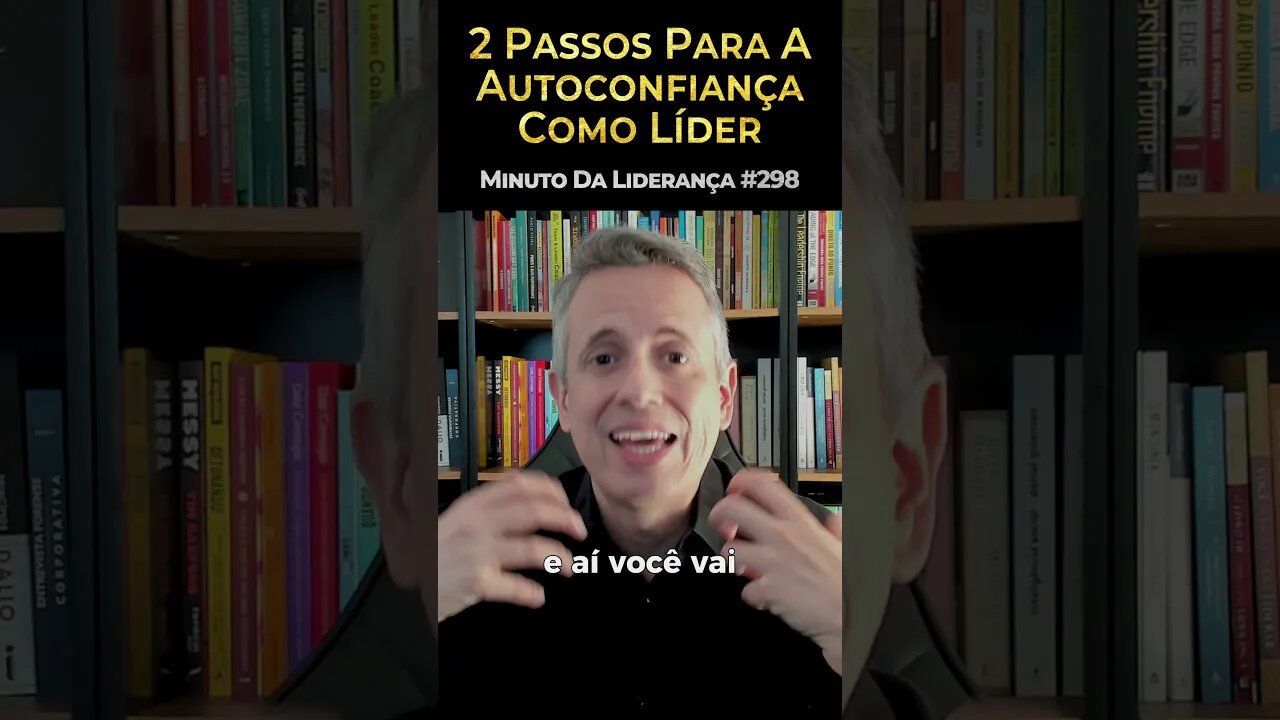 2 Passos Para A Autoconfiança Como Líder #minutodaliderança 298