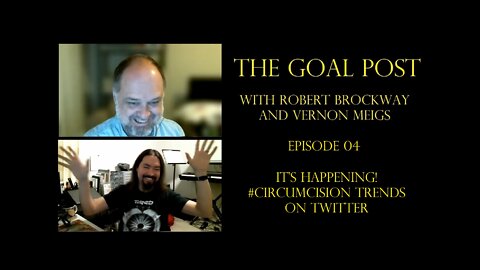 The Goal Post Episode 04 - It's Happening! Circumcision Trends on Twitter