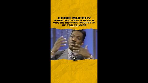 @eddiemurphycomedy When you Have a plan b you’re setting yourself up for failure