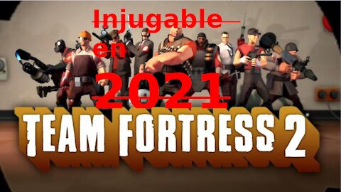 ¿Por qué team fortress 2 es injugable en 2021?