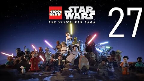 LEGO Star Wars The Skywalker Saga: 100% Playthrough (HD)-Part 27