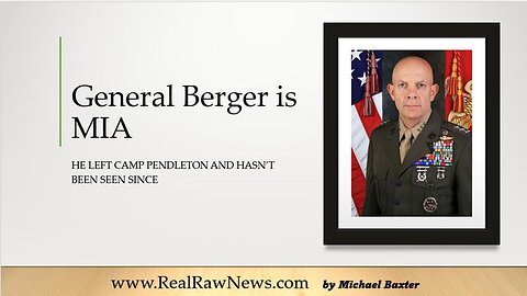 GENERAL BERGER IS MIA - TRUMP NEWS