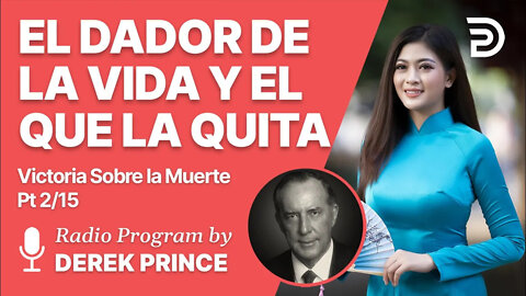 Victoria Sobre la Muerte Pt 2 de 15 - El Dador de la Vida y el Que la Quita