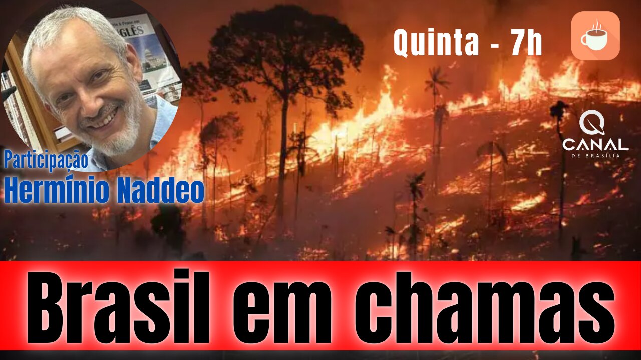 O Brasil em chamas...