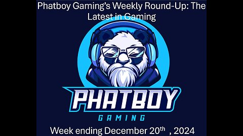 Phatboy Gaming’s Weekly Round-Up: The Latest in Gaming