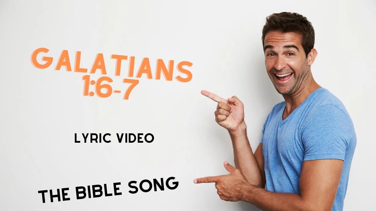 Galatians 1:6-7 [Lyric Video] - The Bible Song