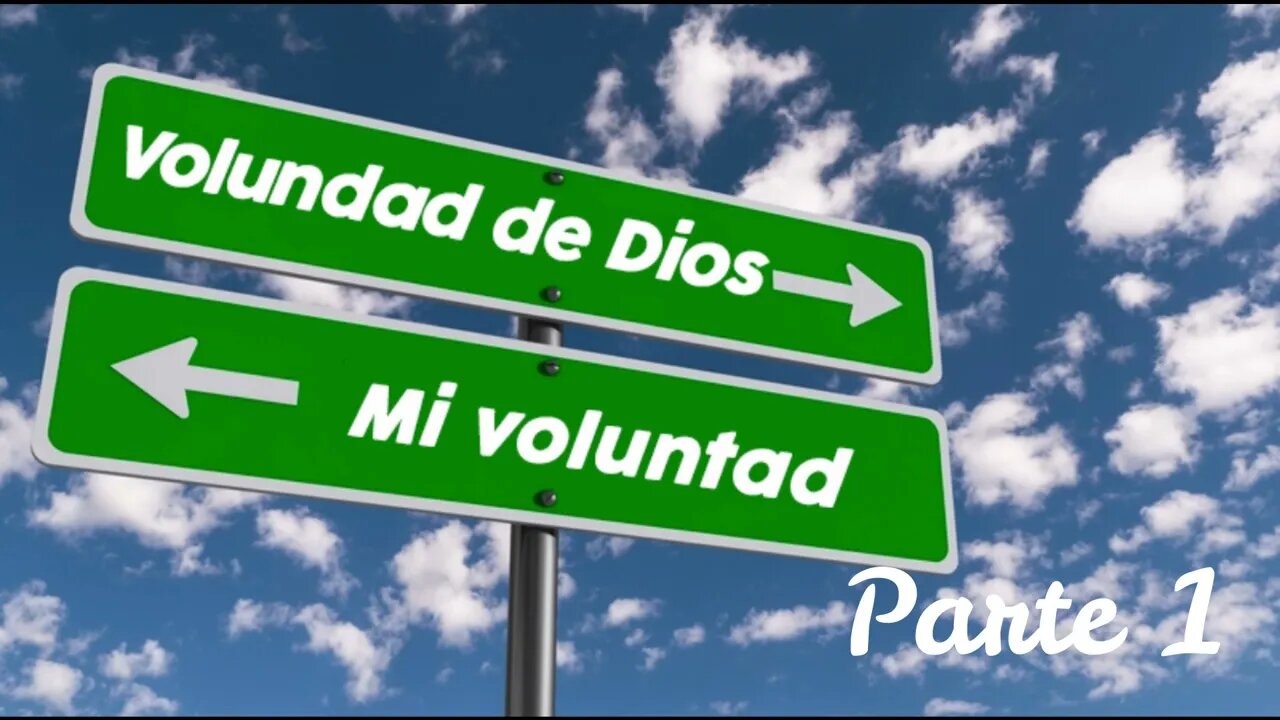 La voluntad de Dios para tu vida (Parte 1)