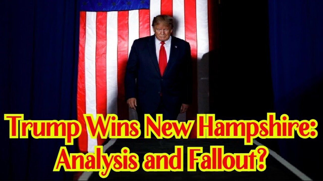 Trump Wins New Hampshire - Analysis and Fallout 1/26/24..