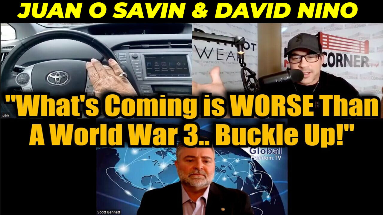 Juan O' Savin, Scott Bennett & David Nino : "What's Coming is WORSE Than A World War 3