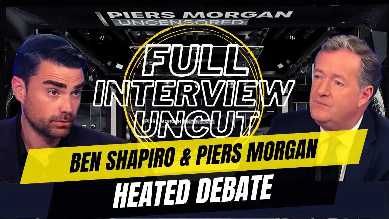 Head To Head With Ben Shapiro and Piers Morgan Uncensored