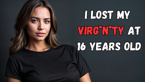 I lost My virginity At The Age of 16 | Minute Diaries