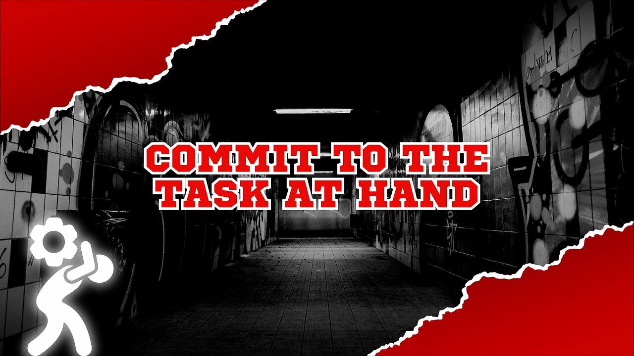 Commit to the Task at Hand