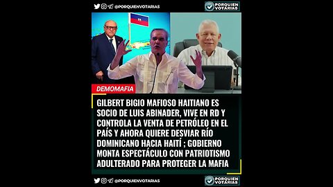 ⚡️GILBERT BIGIO MAFIOSO HAITIANO ES SOCIO DE LUIS ABINADER QUIERE DESVIAR RÍO DOMINICANO HACIA HAITÍ