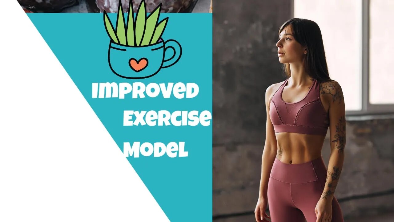 Improved Exercise Model