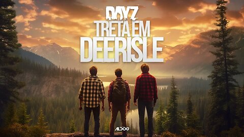 Treta em DeerIsle (Parte 1) | DayZ