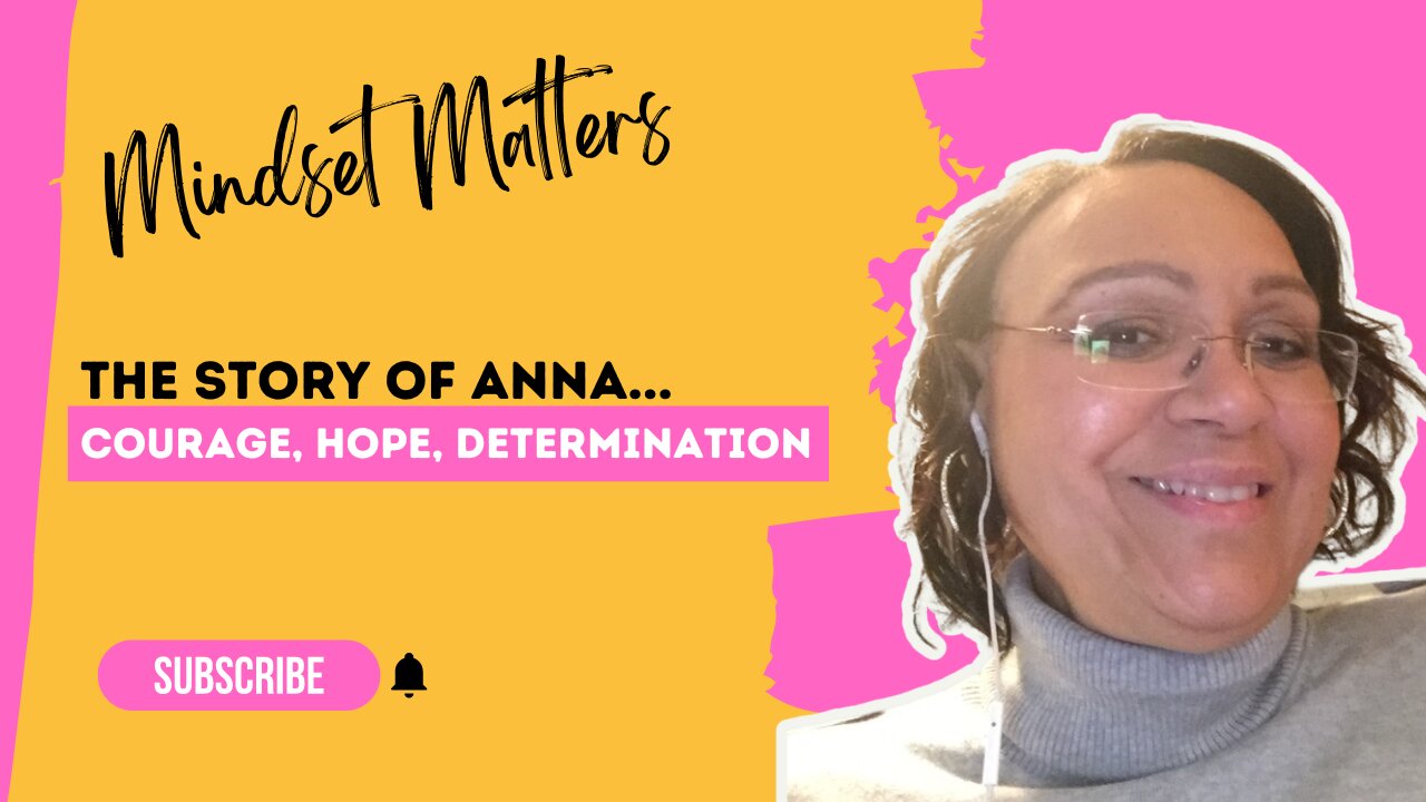 The Story of Anna - Mindset Matters