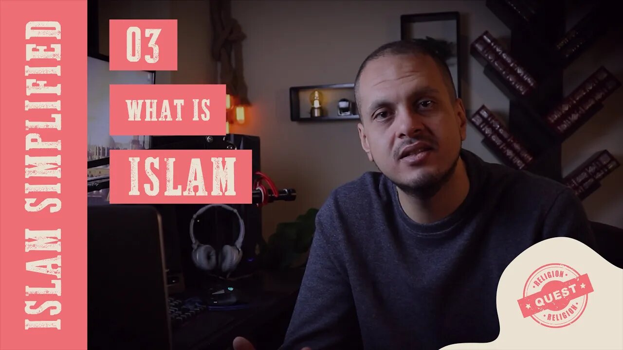 Islam Simplified | 03 What is Islam?