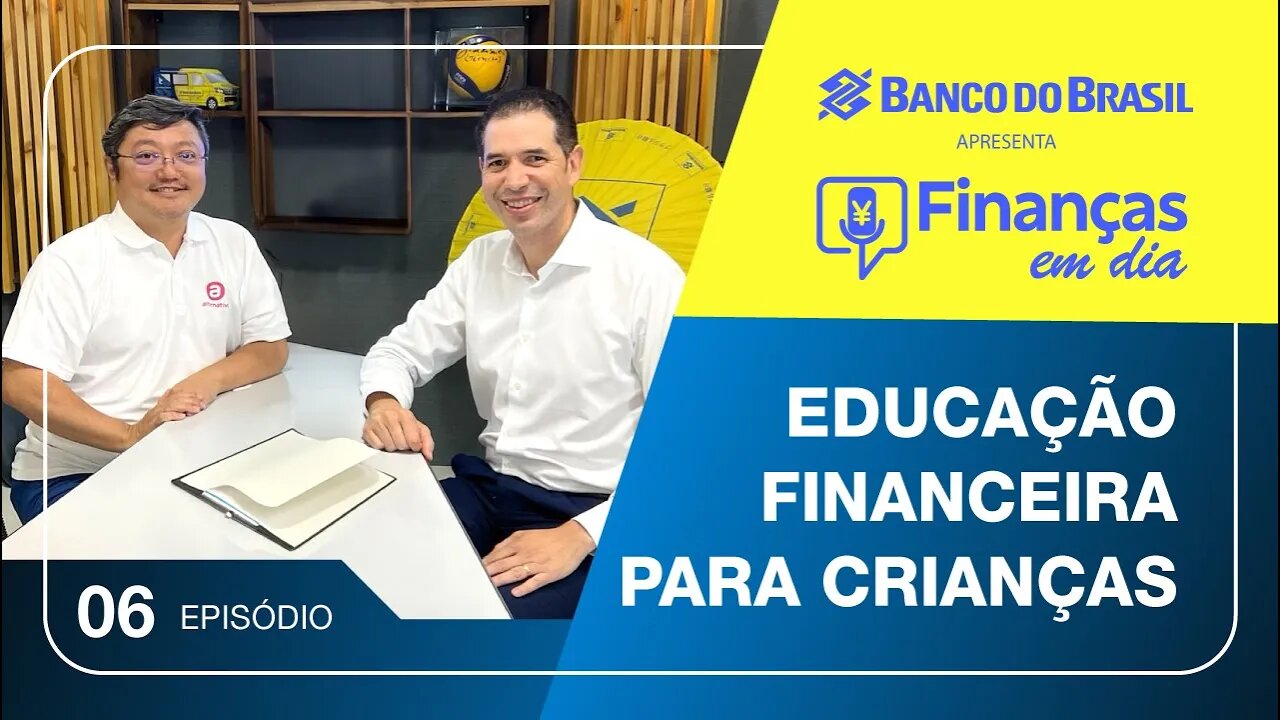 #06 Educação financeira para crianças – Finanças em Dia – Banco do Brasil – Japão