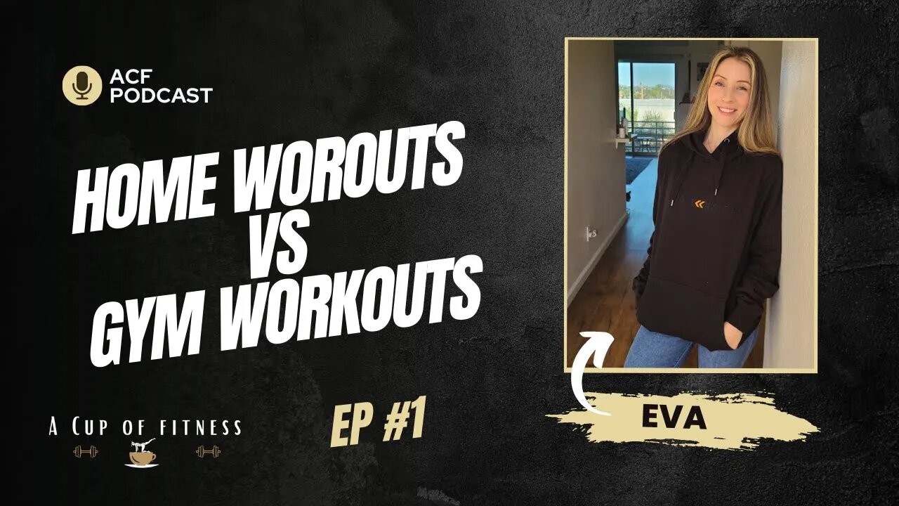 Gym Workouts vs. Home Workouts: Which is Better for You? - ACF Podcast Ep 1