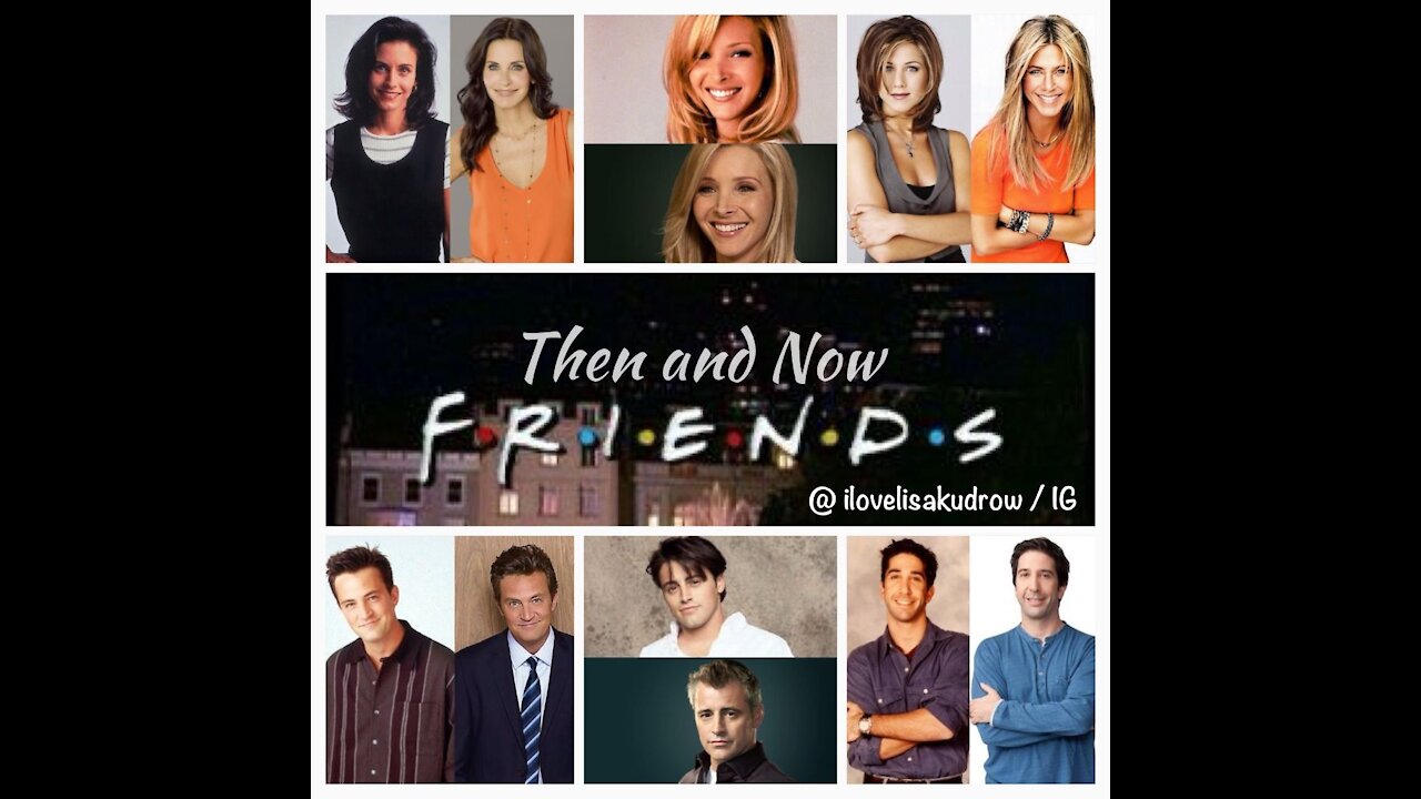 Friends TV show actors and actress Now and Then