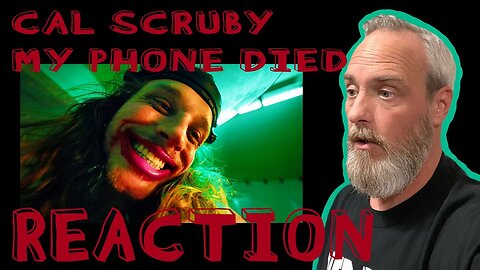 Cal Scruby My Phone Died Reaction