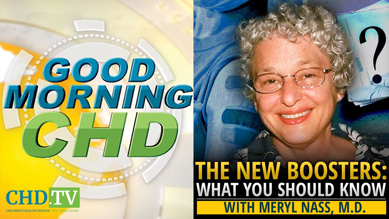 The New COVID Boosters — What You Should Know With Meryl Nass, M.D.