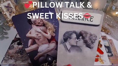 💞PILLOW TALK & SWEET KISSES👄THEY'VE MADE UP THEIR MIND✨COLLECTIVE LOVE TAROT READING 💓✨