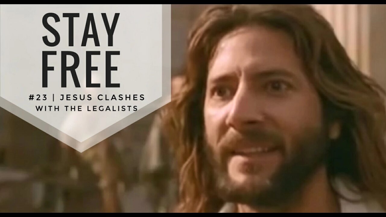 Stay Free #23 | Jesus Clashes With The Legalists