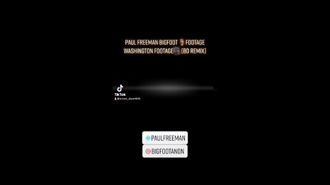 Paul Freeman Bigfoot Footage 👣
