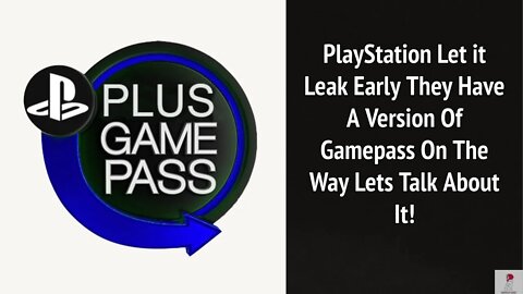 PlayStation Solution To Xbox Game Pass Has Been Leaked Lets Talk About It!