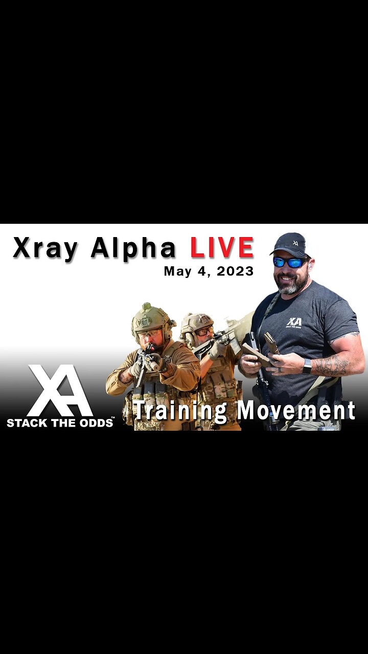 Xray Alpha Live - May 4, 2023 - Training Movement with Jake Labhart of In Extremis Performance