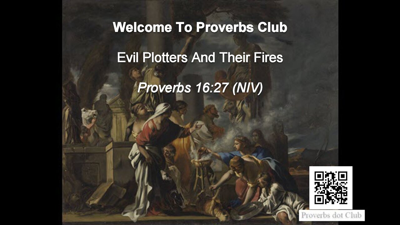 Evil Plotters And Their Fires - Proverbs 16:27