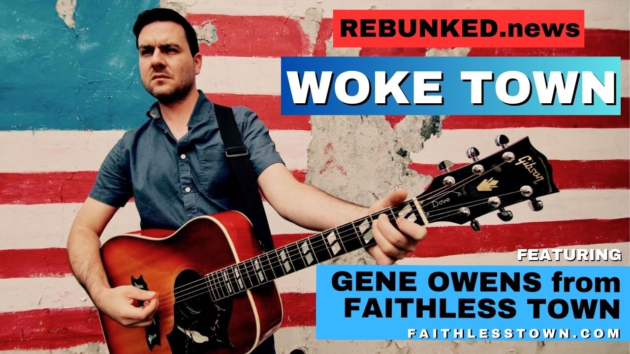 Rebunked #154 | Woke Town | Gene Owens from Faithless Town