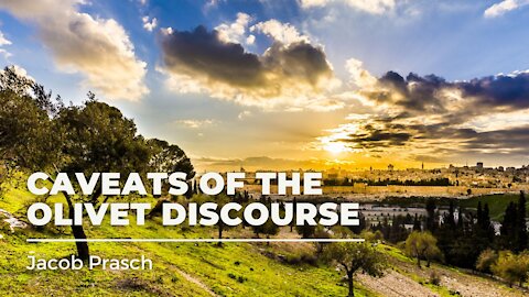 Caveats of the Olivet Discourse