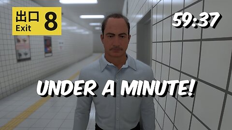 Exit 8 (Speedrun) In 59:37